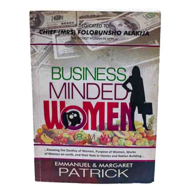 Business Minded Women by Emmanuel & Margaret Patrick